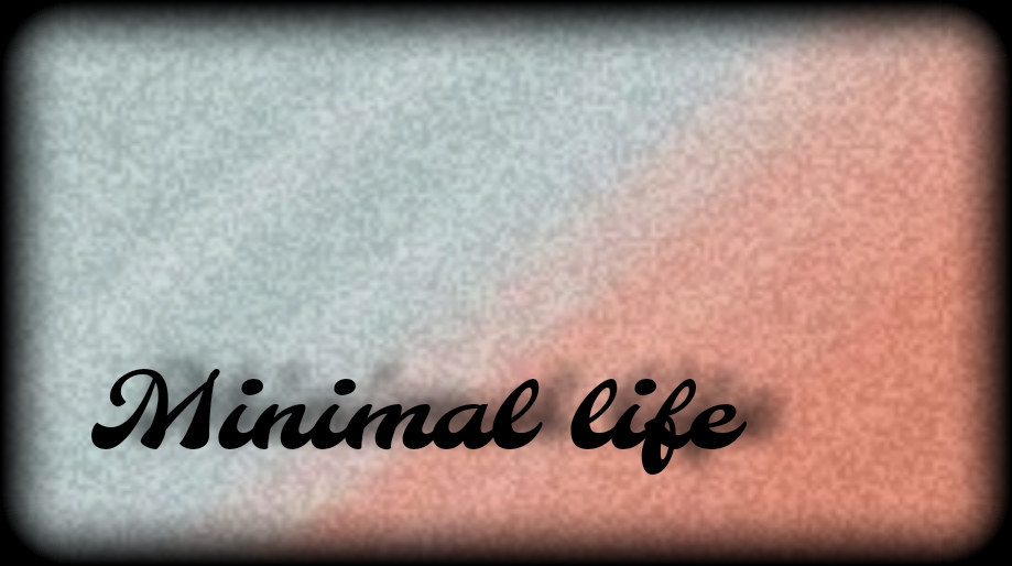 Minimal life